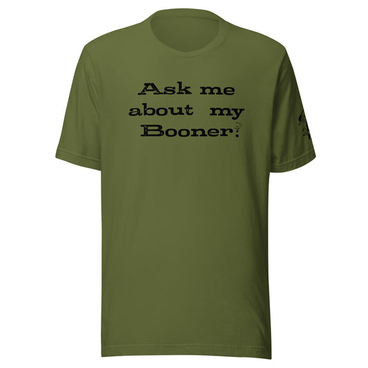 Ask me about my Booner T-Shirt