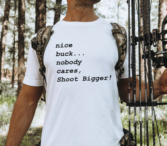 Shoot bigger T-Shirt