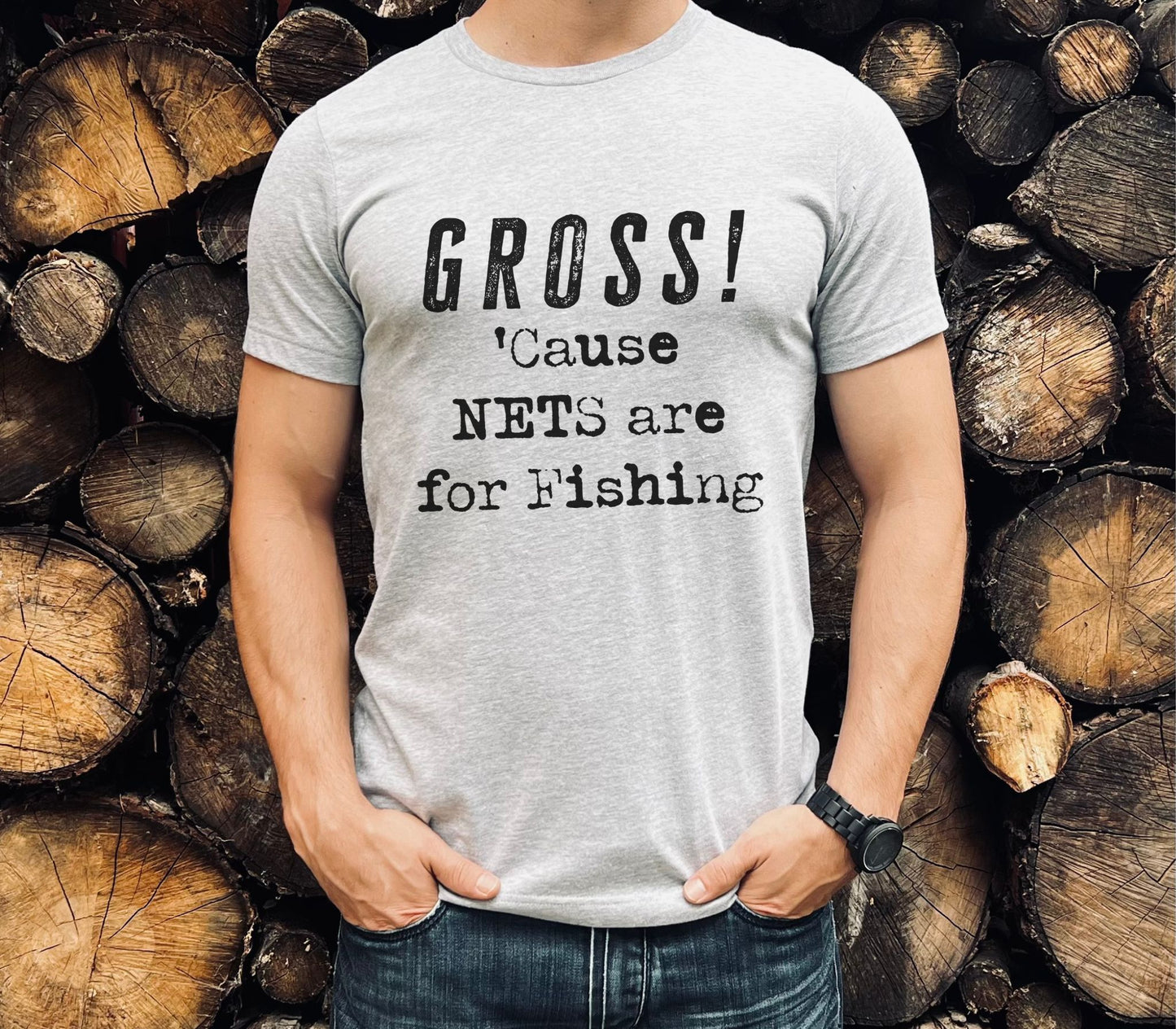 Gross, not fishing nets T-Shirt