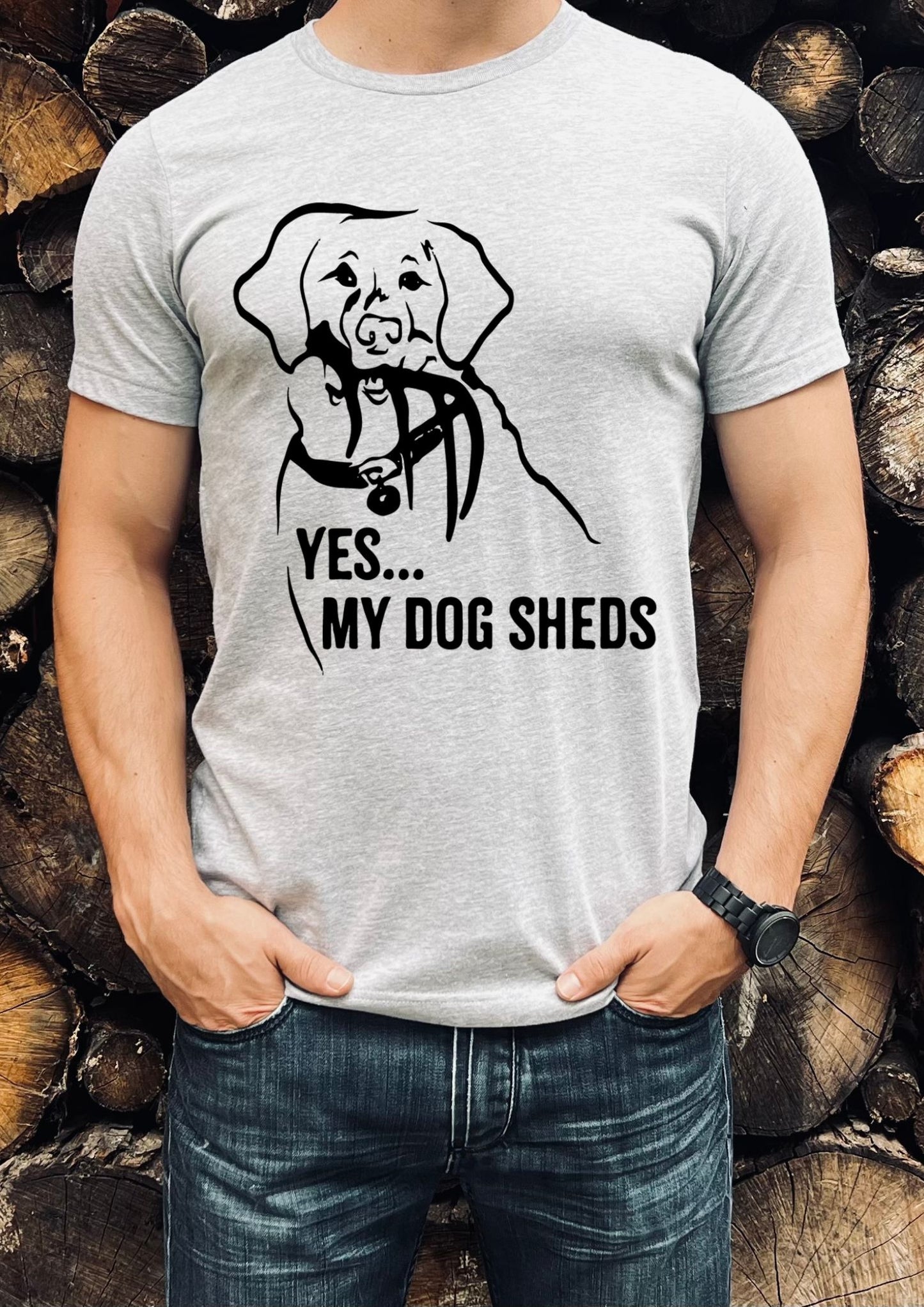 My Dog Sheds T-Shirt