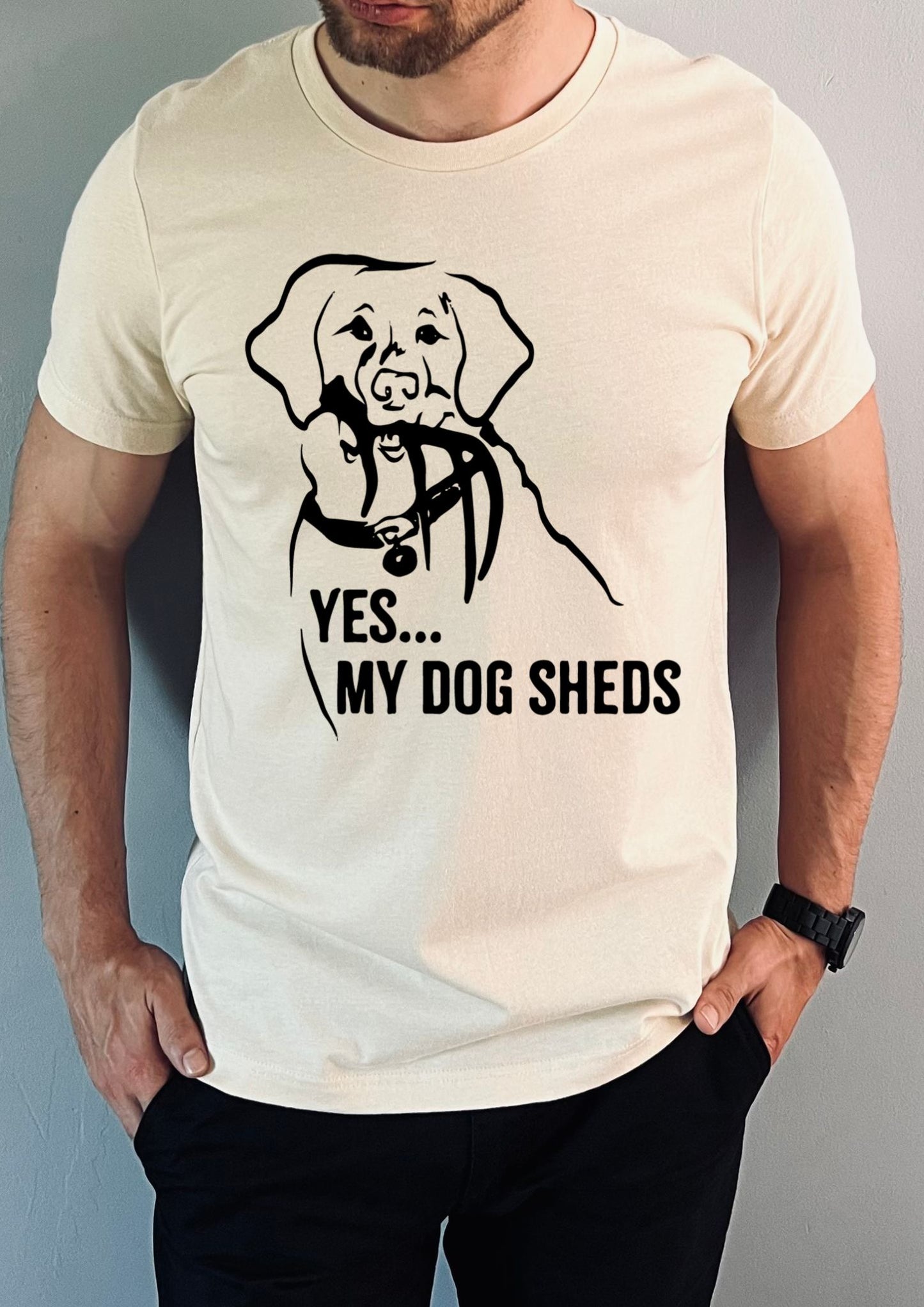 My Dog Sheds T-Shirt